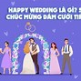 Happy Wedding Nghĩa Tiếng Việt Là Gì